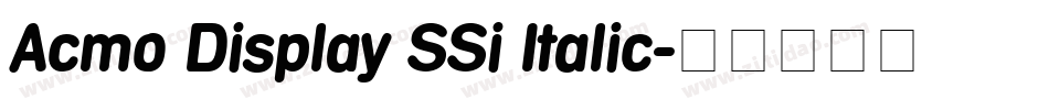 Acmo Display SSi Italic字体转换
